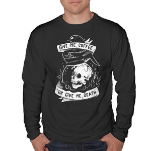 Give Me Coffee Or Give Me Death