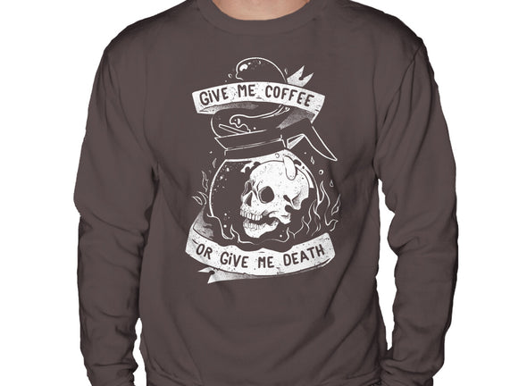 Give Me Coffee Or Give Me Death