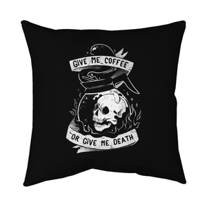 Give Me Coffee Or Give Me Death