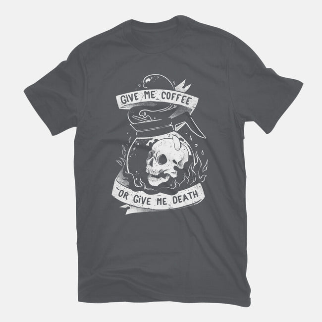 Give Me Coffee Or Give Me Death-womens basic tee-eduely