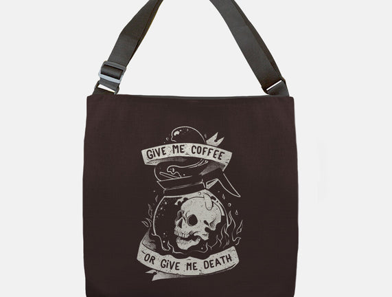 Give Me Coffee Or Give Me Death
