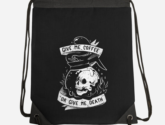 Give Me Coffee Or Give Me Death