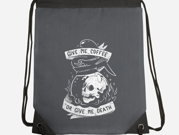 Give Me Coffee Or Give Me Death