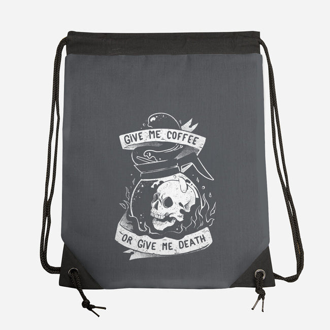 Give Me Coffee Or Give Me Death-none drawstring bag-eduely