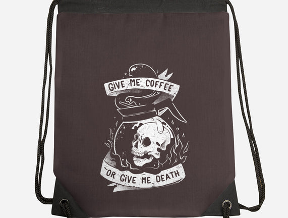Give Me Coffee Or Give Me Death