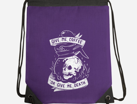 Give Me Coffee Or Give Me Death