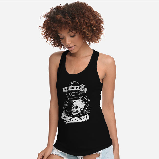 Give Me Coffee Or Give Me Death-womens racerback tank-eduely