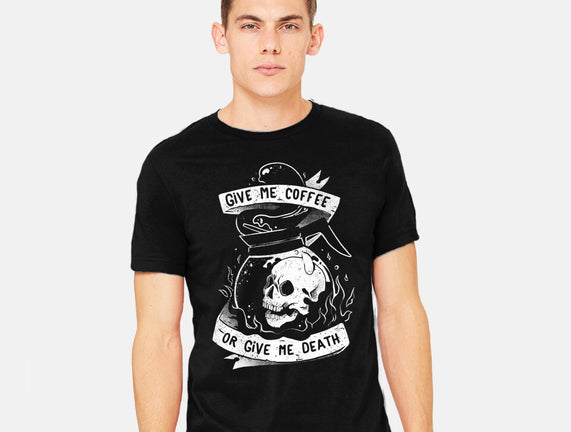 Give Me Coffee Or Give Me Death