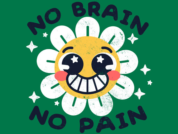 No Brain No Pain