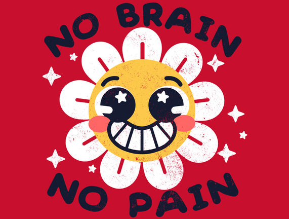 No Brain No Pain