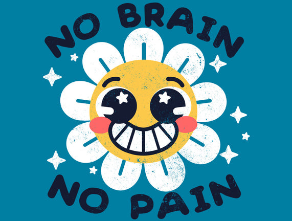 No Brain No Pain