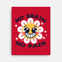 No Brain No Pain-none stretched canvas-NemiMakeit