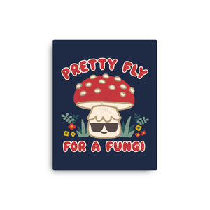 Pretty Fly For A Fungi