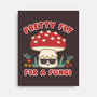 Pretty Fly For A Fungi-none stretched canvas-Weird & Punderful