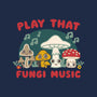 Play That Fungi Music-none stretched canvas-Weird & Punderful