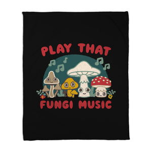 Play That Fungi Music