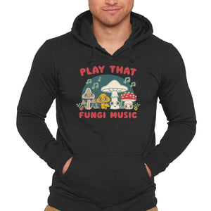 Play That Fungi Music