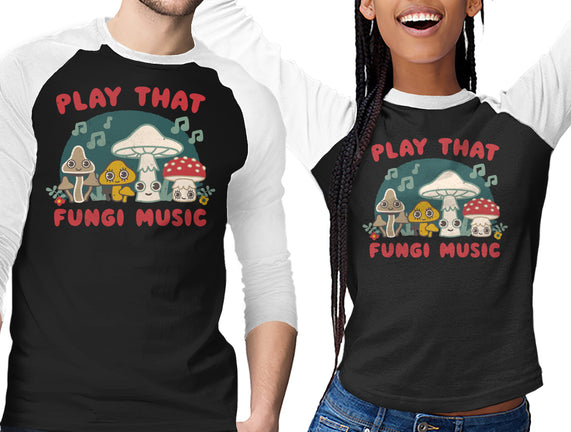 Play That Fungi Music