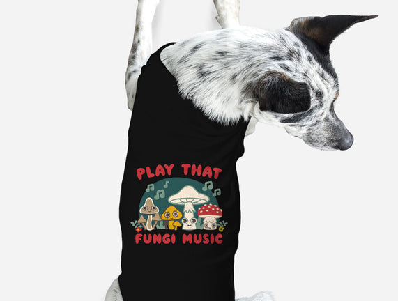 Play That Fungi Music