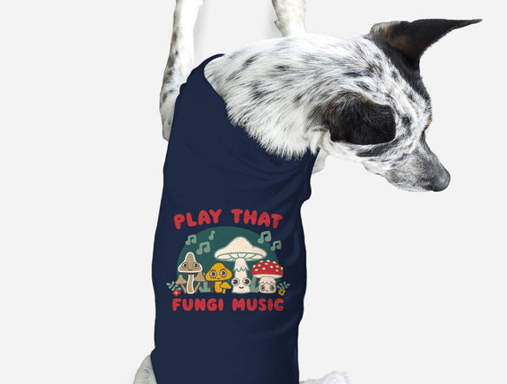 Play That Fungi Music