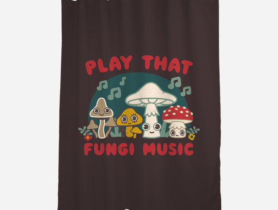 Play That Fungi Music