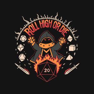Roll High Or Die