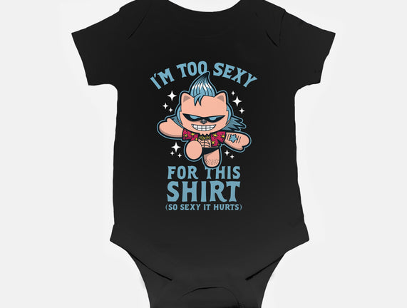 Too Sexy For This Shirt