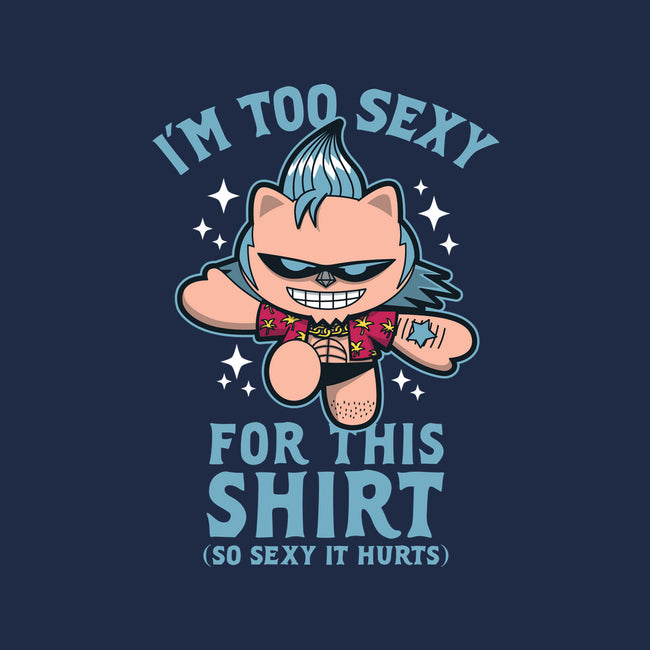 Too Sexy For This Shirt-none glossy sticker-Boggs Nicolas