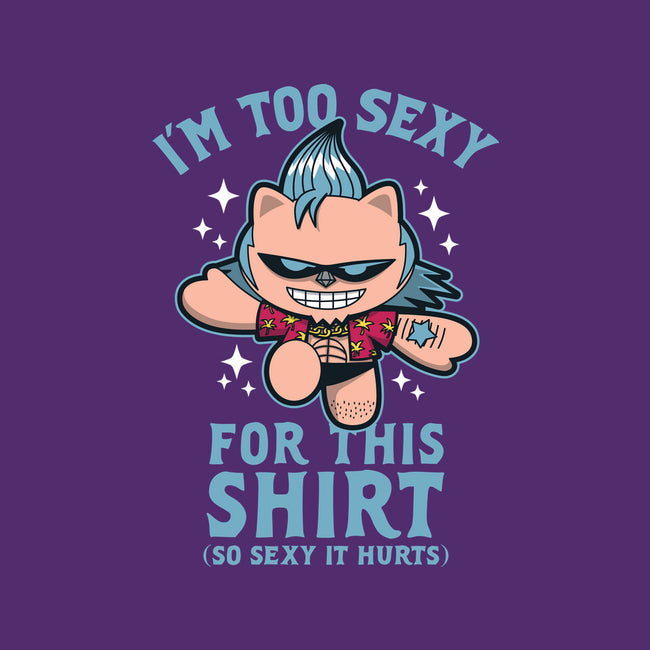 Too Sexy For This Shirt-none glossy sticker-Boggs Nicolas