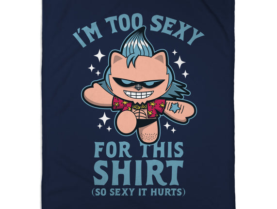 Too Sexy For This Shirt