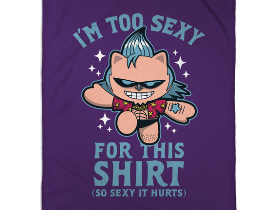 Too Sexy For This Shirt