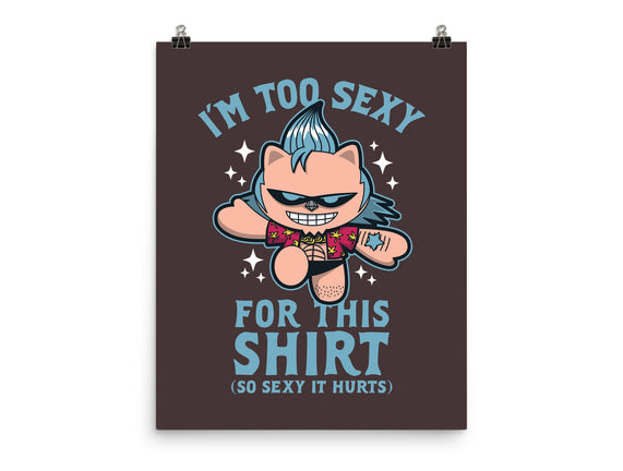 Too Sexy For This Shirt