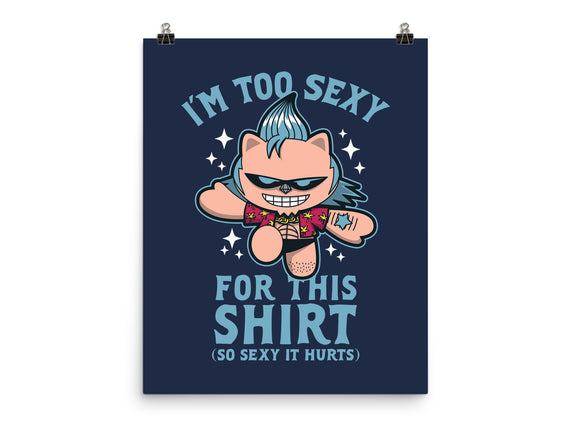 Too Sexy For This Shirt