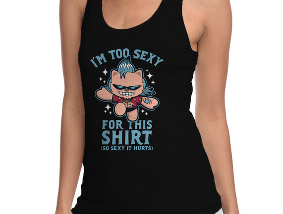 Too Sexy For This Shirt