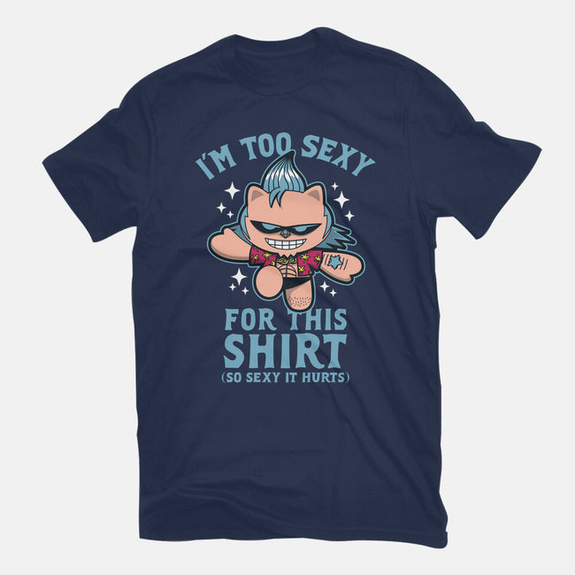 Too Sexy For This Shirt-unisex basic tee-Boggs Nicolas