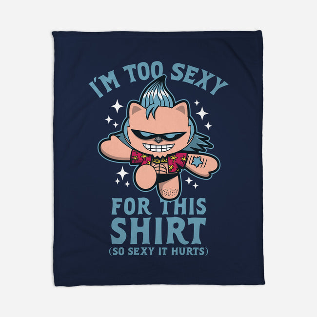Too Sexy For This Shirt-none fleece blanket-Boggs Nicolas