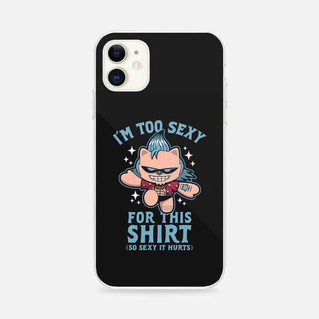 Too Sexy For This Shirt-iphone snap phone case-Boggs Nicolas