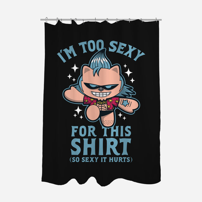 Too Sexy For This Shirt-none polyester shower curtain-Boggs Nicolas