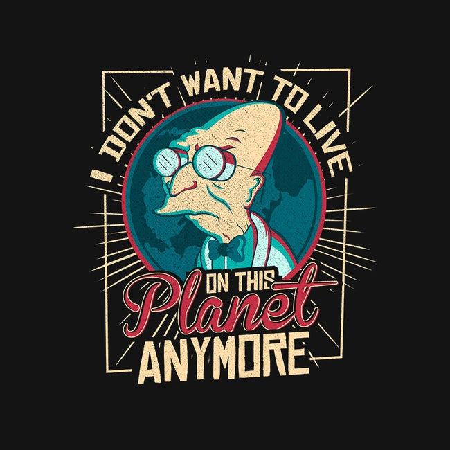 I Don't Want To Live On This Planet Anymore-womens fitted tee-TomTrager