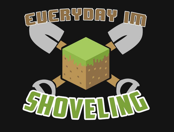 Everyday I'm Shoveling