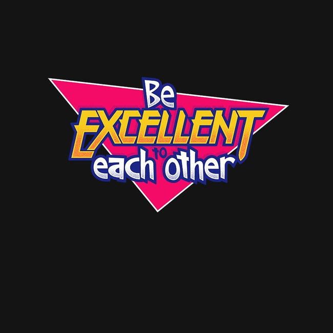 Be Excellent to Each Other-unisex pullover sweatshirt-adho1982