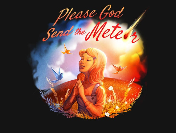 Please God Send the Meteor