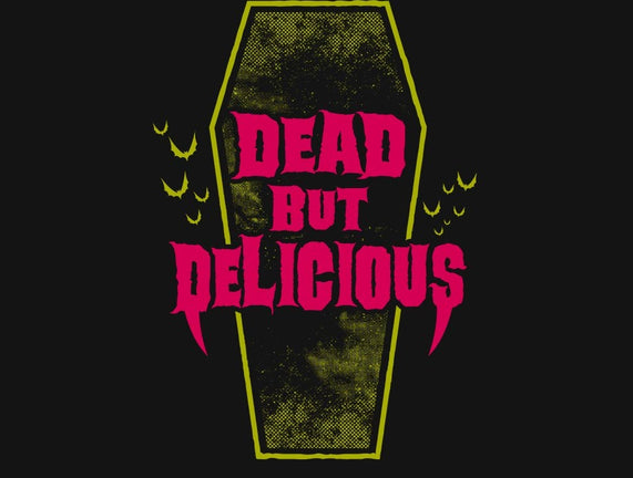 Dead but Delicious