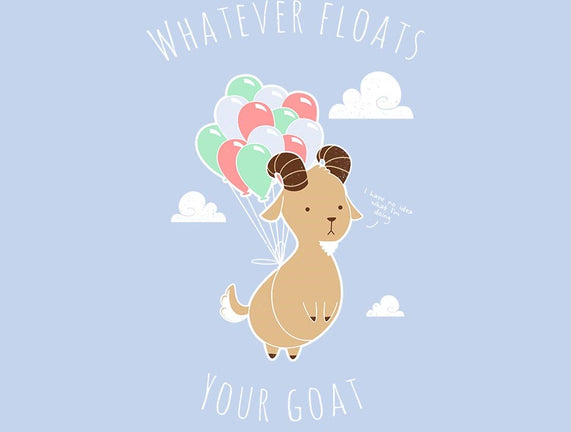 Whatever Floats Your Goat