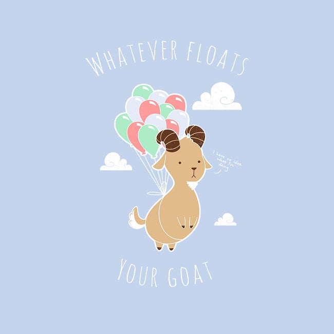 Whatever Floats Your Goat-unisex pullover sweatshirt-ChocolateRaisinFury