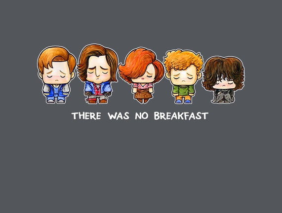 There Was No Breakfast