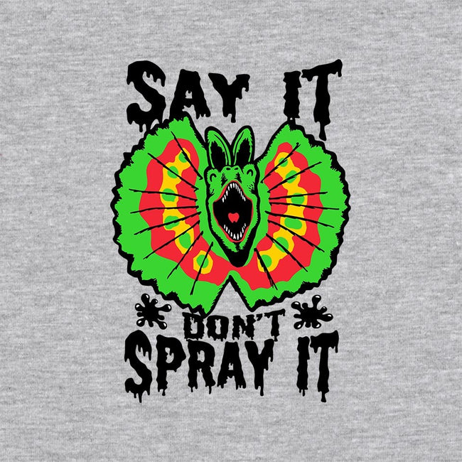 Say It Don't Spray It-unisex zip-up sweatshirt-Tabners