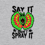 Say It Don't Spray It-unisex zip-up sweatshirt-Tabners