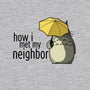 How I Met My Neighbor-unisex crew neck sweatshirt-beware1984