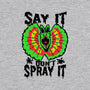 Say It Don't Spray It-unisex crew neck sweatshirt-Tabners
